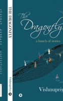 The Dragonfly: a bunch of stories B0D3FBMTMC Book Cover