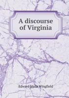 "A Discourse of Virginia" 5518462573 Book Cover