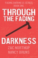 Through the Fading Darkness B0GMLQQ1VN Book Cover