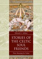 Stories of the Celtic Soul Friends: Their Meaning for Today 0809141116 Book Cover