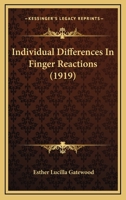 Individual Differences In Finger Reactions (1919) 1024624676 Book Cover