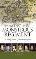 That Monstrous Regiment: The Birth of Women's Political Emancipation 1861513135 Book Cover