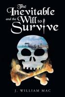 The Inevitable and the Will to Survive 1452580464 Book Cover