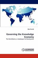 Governing the Knowledge Economy: The World Bank as a Gatekeeper for Development 3843357994 Book Cover