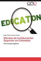 Efectos de La Educacion Superior En Colombia 3848471957 Book Cover