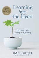 Learning from the Heart: Lessons on Living, Loving, and Listening 1402749996 Book Cover