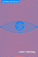 The Tyranny of Big Tech 1684512395 Book Cover