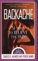 Backache - 51 Ways to Relieve the Pain: 51 Ways to Relieve the Pain (A People's Society Medical Book) 0312968213 Book Cover