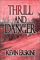 Thrill and Danger 1604412305 Book Cover