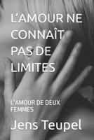 L’AMOUR NE CONNAÎT PAS DE LIMITES: L’AMOUR DE DEUX FEMMES (French Edition) B0CGG9DS58 Book Cover