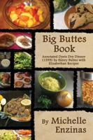 Big Buttes Book: Annotated Dyets Dry Dinner (1599), by Henry Buttes, with Elizabethan Recipes 1988274214 Book Cover