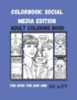 Colorbook: Social Media Edition: The Good, The Bad, and The WTF!! (The Good, The Bad, and The WTF Chronicles) B0CPLSN878 Book Cover