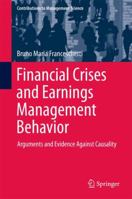 Financial Crises and Earnings Management Behavior: Arguments and Evidence Against Causality 331954120X Book Cover