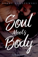 Soul Meets Body: Six Degrees of You 1098329716 Book Cover