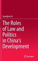 The Roles of Law and Politics in China's Development 9811013594 Book Cover
