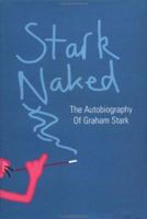 Stark Naked: The Autobiography of Graham Stark 1860743676 Book Cover