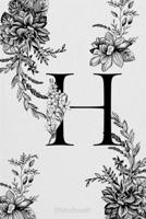 Monogram Initial Letter H with Enchanted Florals: Lined Journal, 110 Pages, 6 x 9, Soft Cover, Matte Finish 1660613728 Book Cover