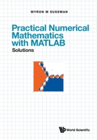 Practical Numerical Mathematics with Matlab: Solutions 9811245207 Book Cover
