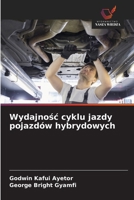Wydajnosc cyklu jazdy pojazdów hybrydowych (Polish Edition) 6209857078 Book Cover