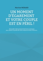 Un moment d'égarement et votre couple est en péril !: Demandez l'aide puissante des forces cosmiques pour obtenir le pardon de votre conjoint et éviter le divorce... 2322472247 Book Cover