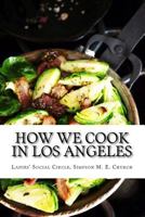 How we Cook in Los Angeles 1537329316 Book Cover