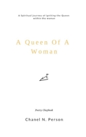 A Queen Of A Woman: A Spiritual Journey of igniting the Queen within the woman 0578458179 Book Cover