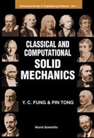 Classical and Computational Solid Mechan (Advanced Series in Engineering Science) 9810239122 Book Cover