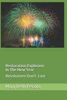 Restoration Explosion in the New Year: Resolutions Don't Last 1794066071 Book Cover