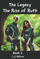 The Legacy - The Rise of Ruth B0DYT29D7V Book Cover