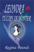 Leonora: Tulips in Winter 0741463849 Book Cover
