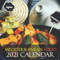 Mediterranean food 2021 Calendar: Best Mediterranean recipes illustrations 2021 Wall Calendar 12 Months B08RRKNMZG Book Cover