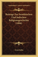 Beitrage Zur Israelitischen Und Judischen Religionsgeschichte (1896) 1166749371 Book Cover