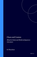 Chaos and Cosmos: Ritual in Early and Medieval Japanese Literature 9004086285 Book Cover