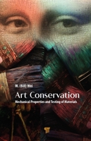 Art Conservation: Mechanical Properties and Testing of Materials 9814877689 Book Cover