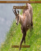 Chamois: Amazing Pictures and Facts About Chamois 169501751X Book Cover