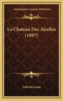 Le Chateau Des Airelles (1897) 1167643682 Book Cover