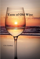 Taste of Old Wine 1312133988 Book Cover