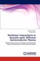 Nonlinear Interactions in Acousto-optic Diffusive Semiconductor Plasma 3847317121 Book Cover