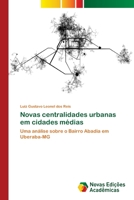 Novas centralidades urbanas em cidades m�dias 6202031336 Book Cover