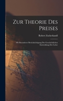 Zur Theorie Des Preises: Mit Besonderer Ber�cksichtigung Der Geschichtlichen Entwicklung Der Lehre B0BMB6GBMS Book Cover