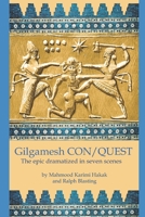 Gilgamesh CON/QUEST: The epic dramatized in seven scenes 0985737964 Book Cover