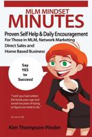 MLM Mindset Minutes: Proven Self Help & Daily Encouragement for Those in MLM, Network Marketing, Direct Sales and Home Based Business 149931583X Book Cover