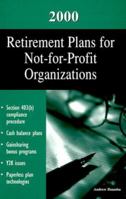 2000 Retirement Plans for Not-For-Profit Organizations: A Practical Guide to Cost-Effective Retirement Planning for Nonprofits 0156069911 Book Cover
