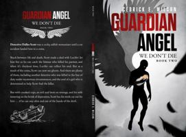 Guardian Angel: We Don't Die Book Two 1733093052 Book Cover