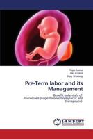 Pre-Term labor and its Management: Benefit potentials of micronised progesterone 3659526983 Book Cover