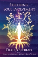 Exploring Soul Evolvement: A Cosmic Curriculum for Spiritual Growth 1067305211 Book Cover