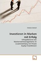 Investieren in Marken mit Erfolg: Erfolgsfaktoren des Markenwertmanagements im Zusammenhang mit Private Equity-Investitionen 3639233034 Book Cover