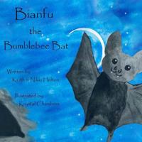 Bianfu the Bumblebee Bat 1517577500 Book Cover