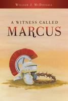 A Witness Called Marcus 1545622485 Book Cover