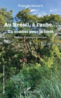 Au Brésil, à l'aube...: Un combat pour la forêt (Rue Des Écoles) (French Edition) 2140345843 Book Cover